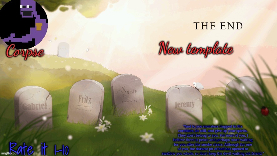 Corpse's FNAF template | New template; Rate it 1-10 | image tagged in corpse's fnaf template | made w/ Imgflip meme maker