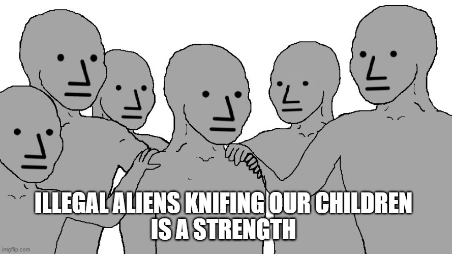 NPC Wojack | ILLEGAL ALIENS KNIFING OUR CHILDREN
IS A STRENGTH | image tagged in npc wojack | made w/ Imgflip meme maker