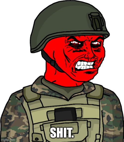 Wojak Eroican Soldier Raging | SHIT. | image tagged in wojak eroican soldier raging | made w/ Imgflip meme maker