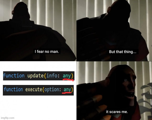 i fear no man but that thing it scares me | image tagged in i fear no man but that thing it scares me | made w/ Imgflip meme maker