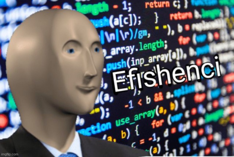 Efficiency Meme Man | image tagged in efficiency meme man | made w/ Imgflip meme maker