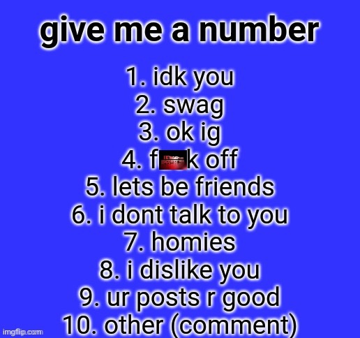 give me a number | image tagged in give me a number | made w/ Imgflip meme maker