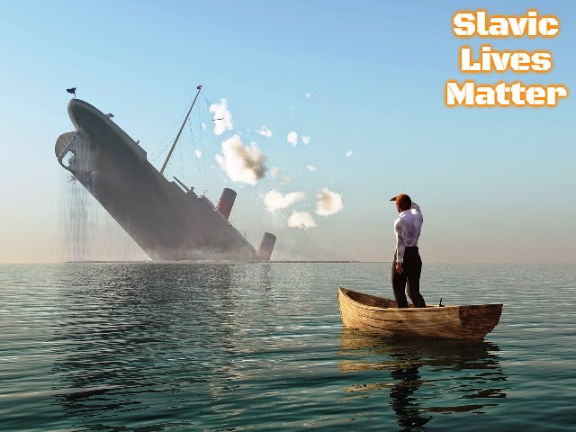 Sinking Ship | Slavic Lives Matter | image tagged in sinking ship,slavic | made w/ Imgflip meme maker