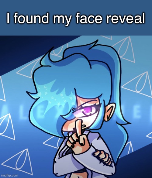 I found my face reveal | made w/ Imgflip meme maker