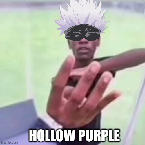 HOLLOW PURPLE | made w/ Imgflip meme maker