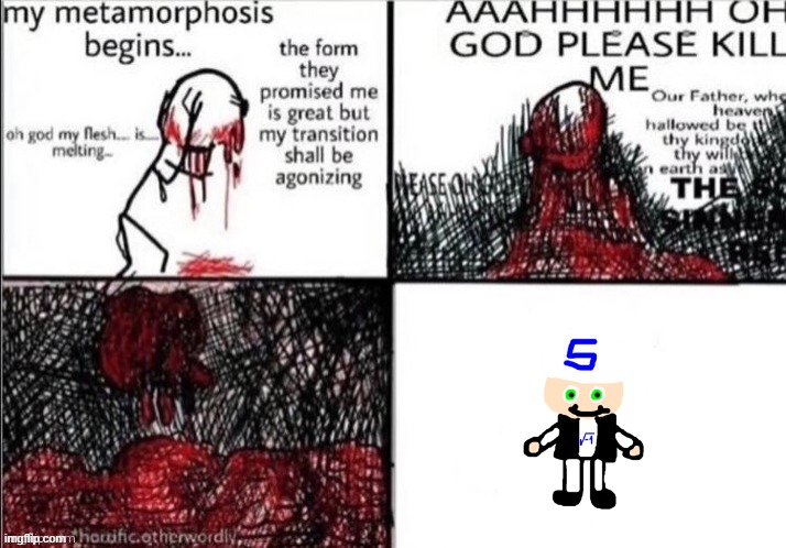 im just trying this template for absolutely no reason | image tagged in metamorphosis blank | made w/ Imgflip meme maker