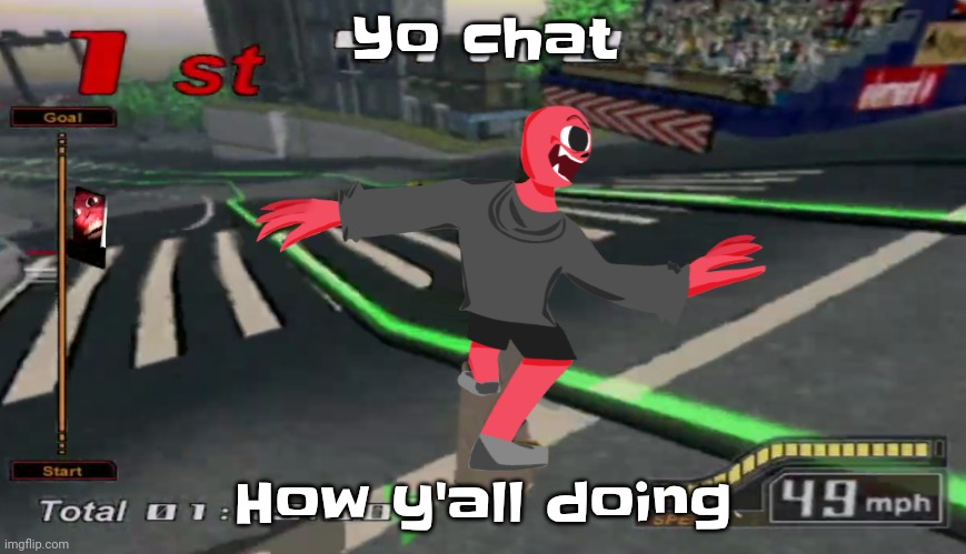 Yeah | Yo chat; How y'all doing | image tagged in the meat riding is crazy | made w/ Imgflip meme maker