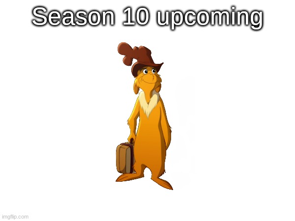 Season 10 upcoming | made w/ Imgflip meme maker