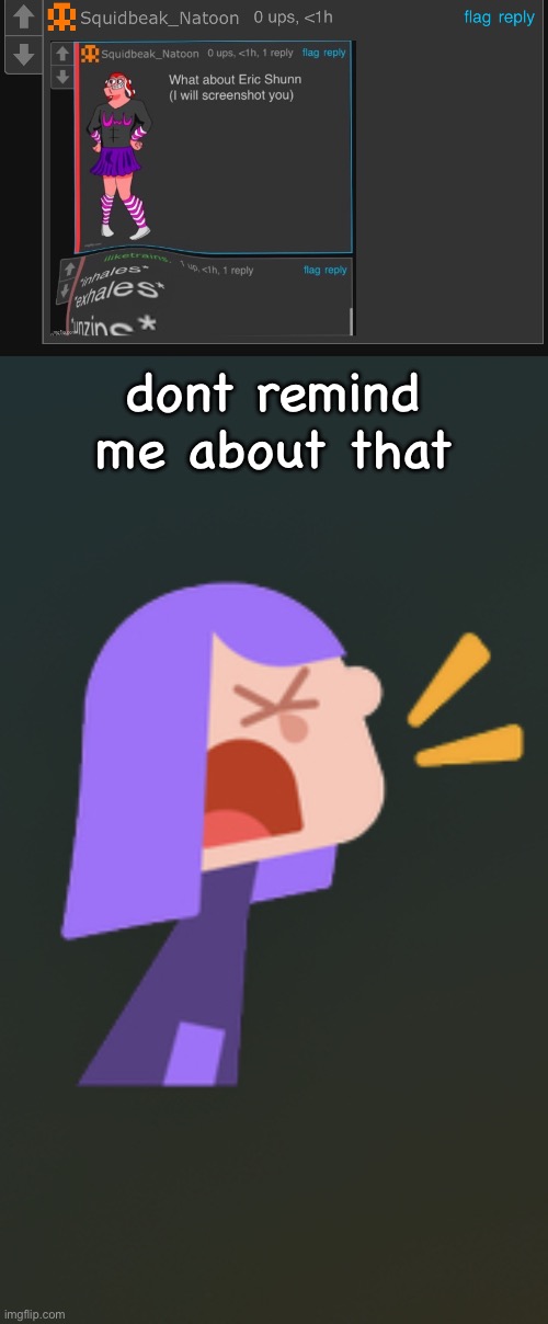 shout | dont remind me about that | image tagged in shout | made w/ Imgflip meme maker