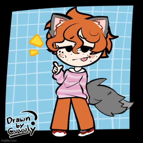 look at my silly goober of a sona | made w/ Imgflip meme maker