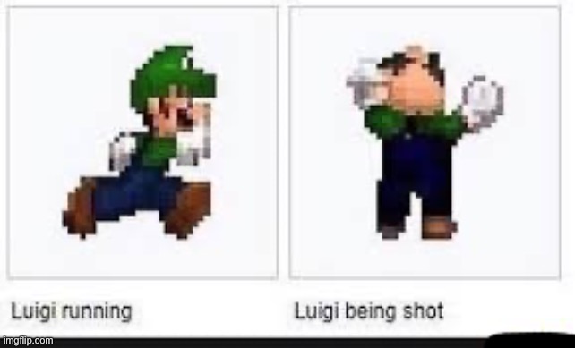 Luigi getting shot | image tagged in luigi | made w/ Imgflip meme maker