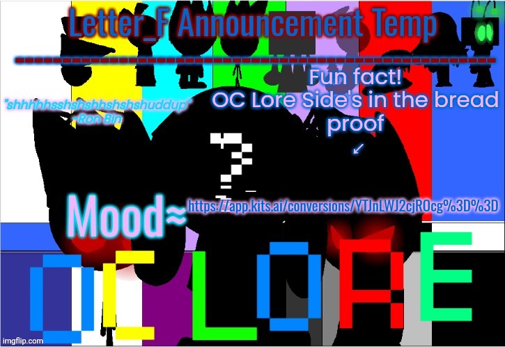 OC Lore Announcement Temp | Fun fact!
OC Lore Side's in the bread
proof
 ↙; https://app.kits.ai/conversions/YTJnLWJ2cjROcg%3D%3D | image tagged in oc lore announcement temp | made w/ Imgflip meme maker