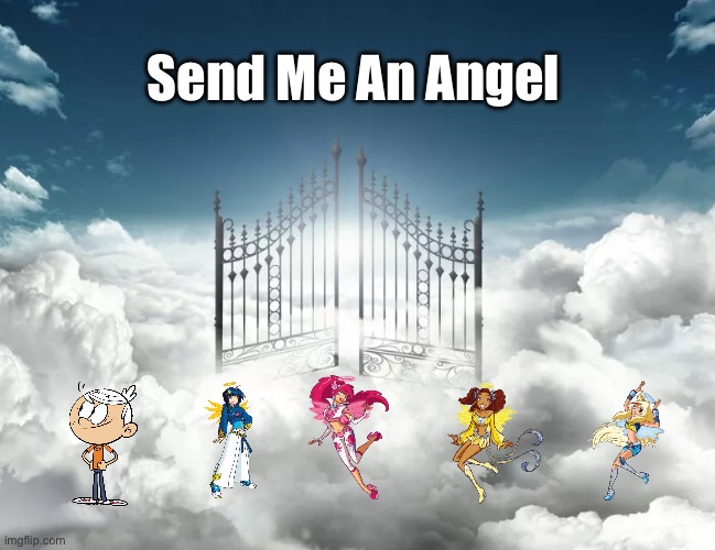 Still Yet Another Song Commission for CoryMoriMacori | Send Me An Angel | image tagged in the loud house,heaven,nickelodeon,lincoln loud,girls,clouds | made w/ Imgflip meme maker