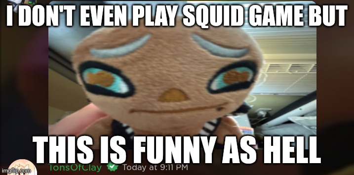 I DON'T EVEN PLAY SQUID GAME BUT; THIS IS FUNNY AS HELL | image tagged in splatoon | made w/ Imgflip meme maker