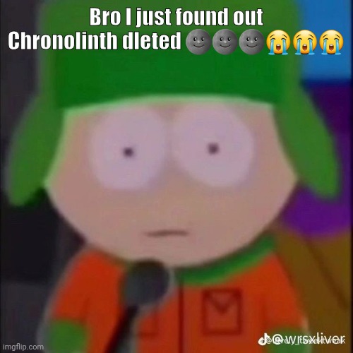 whar? | Bro I just found out Chronolinth dleted 🌚🌚🌚😭😭😭 | image tagged in whar | made w/ Imgflip meme maker