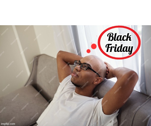 Black
Friday | made w/ Imgflip meme maker