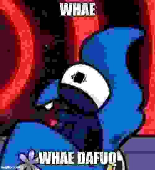 WHAE DAFUQ | image tagged in whae dafuq | made w/ Imgflip meme maker