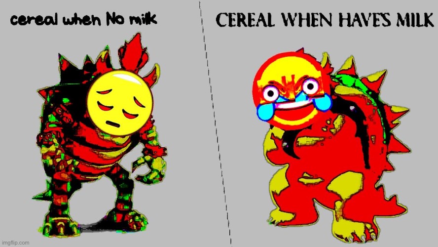 Cereal | image tagged in bowser | made w/ Imgflip meme maker