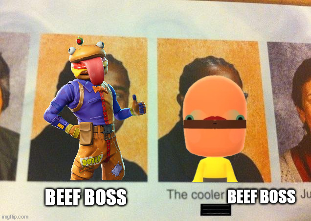 The Cooler Daniel | BEEF BOSS; BEEF BOSS | image tagged in the cooler daniel | made w/ Imgflip meme maker