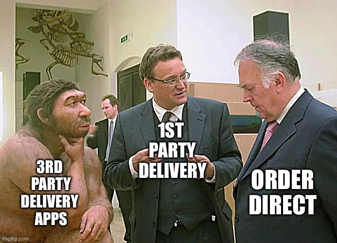 What’s up with 3rd Party Delivery apps! | 1ST 
PARTY
DELIVERY; ORDER
DIRECT; 3RD 
PARTY
DELIVERY 
APPS | image tagged in neanderthal | made w/ Imgflip meme maker