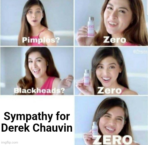He's learning the finer points of the US criminal justice system | Sympathy for Derek Chauvin | image tagged in pimples zero | made w/ Imgflip meme maker