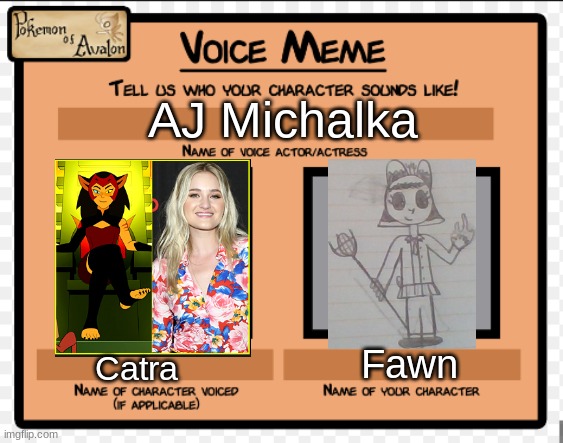 Feel free to use this for your OC's, too! | AJ Michalka; Fawn; Catra | image tagged in character headcanon voice,ocs | made w/ Imgflip meme maker