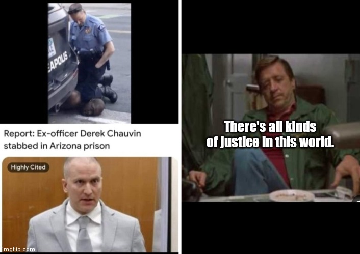 Poor Derek | There's all kinds of justice in this world. | image tagged in funny | made w/ Imgflip meme maker