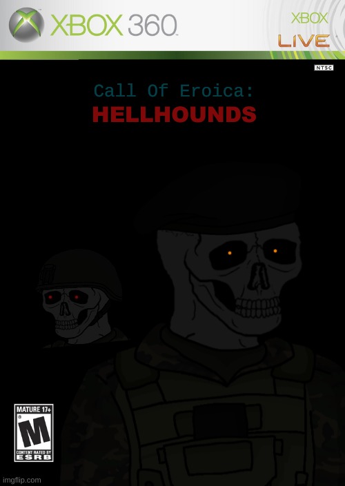 Call of Eroica HellHounds is focused on a terrifying eroican squad. | Call Of Eroica:; HELLHOUNDS | image tagged in game,idea,pro-fandom,cartoon | made w/ Imgflip meme maker