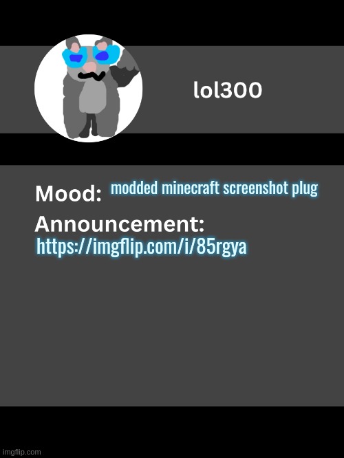 Lol300 announcement template v4 | modded minecraft screenshot plug; https://imgflip.com/i/85rgya | image tagged in lol300 announcement template v4 thanks conehead | made w/ Imgflip meme maker