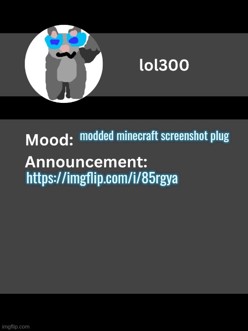 Chat Post | modded minecraft screenshot plug; https://imgflip.com/i/85rgya | image tagged in lol300 announcement template v4 thanks conehead | made w/ Imgflip meme maker