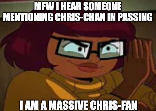 Scheming Velma | MFW I HEAR SOMEONE MENTIONING CHRIS-CHAN IN PASSING; I AM A MASSIVE CHRIS-FAN | image tagged in scheming velma,chris chan,sonichu,velma,mfw,lolcow | made w/ Imgflip meme maker