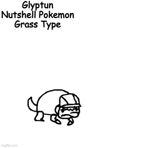semeda region grass starter | Glyptun
Nutshell Pokemon
Grass Type | made w/ Imgflip meme maker