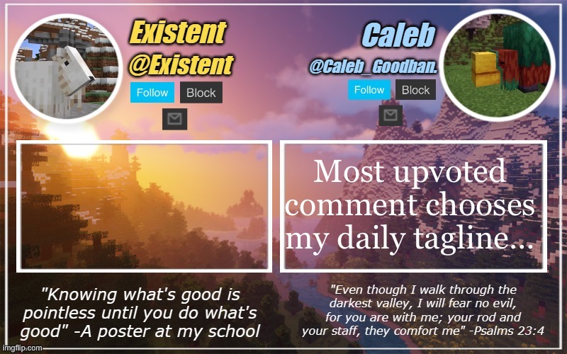 Doggy made me | Most upvoted comment chooses my daily tagline… | image tagged in caleb and existent announcement temp | made w/ Imgflip meme maker