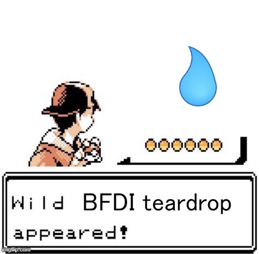 I FOUND BFDI TEARDROP ASSET | BFDI teardrop | image tagged in blank wild pokemon appears | made w/ Imgflip meme maker