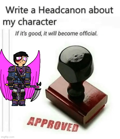 write a headcanon about my character | image tagged in write a headcanon about my character | made w/ Imgflip meme maker