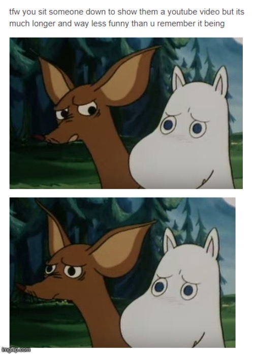 That feeling when | image tagged in moomin | made w/ Imgflip meme maker