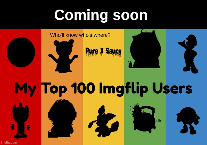 Coming soon | made w/ Imgflip meme maker