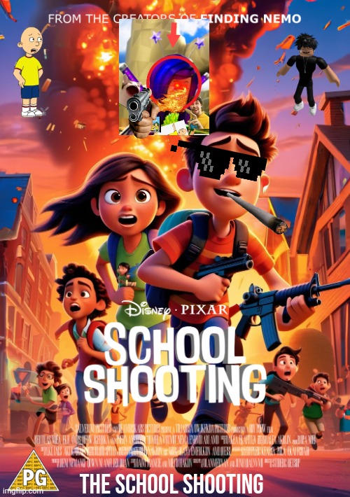 Goofy ahh | THE SCHOOL SHOOTING | image tagged in disney pixar school shooting | made w/ Imgflip meme maker