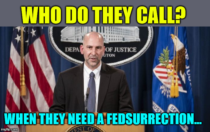 WHO DO THEY CALL? WHEN THEY NEED A FEDSURRECTION... | made w/ Imgflip meme maker