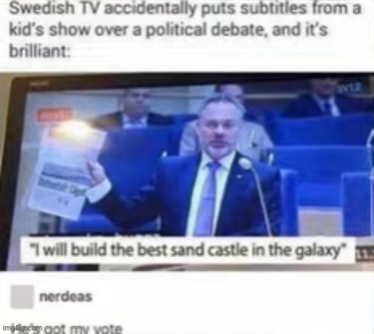 image tagged in swedish,tv,politics,kid's show,sandcastle,galaxy | made w/ Imgflip meme maker