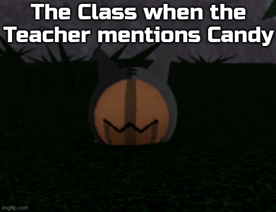all hands shoot up and wait... METRONETTE WHAT ARE YOU DOING HERE!? | The Class when the Teacher mentions Candy | image tagged in metronette sneak,metronette,loomian legacy,school,candy,loomian | made w/ Imgflip meme maker