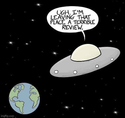 Earth | image tagged in earth,leaving that place,a bad review,comics | made w/ Imgflip meme maker