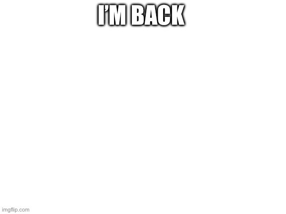 The braxt is back | made w/ Imgflip meme maker