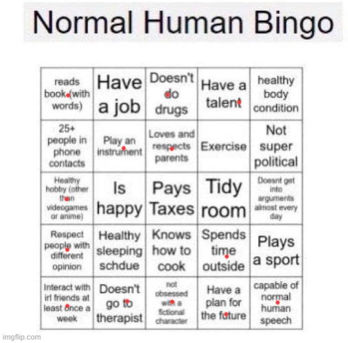 OI almost said "Looks like bingo not" | image tagged in normal human bingo,yes | made w/ Imgflip meme maker