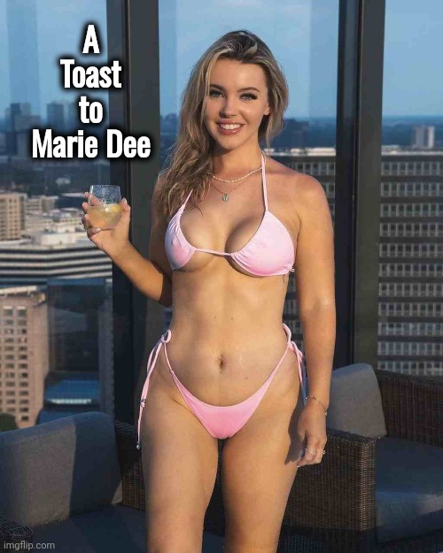 A Toast to Marie Dee | made w/ Imgflip meme maker