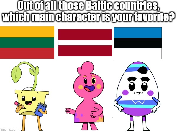 The Baltic countries of Ba Da Bean | Out of all those Baltic countries, which main character is your favorite? | image tagged in memes,latvia,lithuania,estonia,funny,ba da bean | made w/ Imgflip meme maker