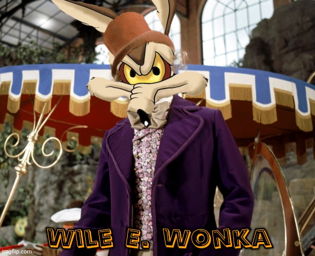 Wile E. Wonka | image tagged in willy wonka,wile e coyote,looney tunes | made w/ Imgflip meme maker