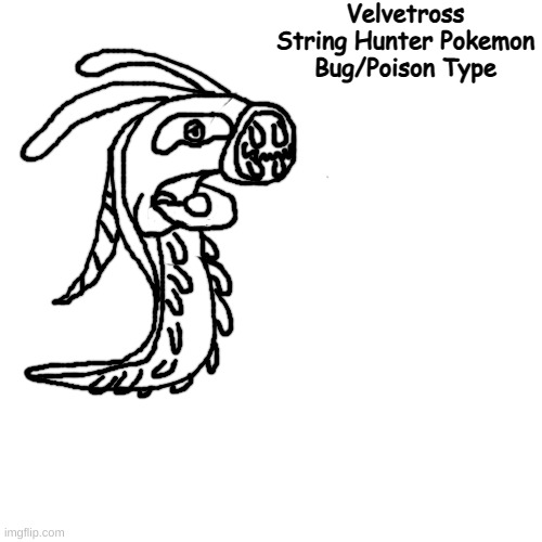 shithead | Velvetross
String Hunter Pokemon
Bug/Poison Type | made w/ Imgflip meme maker