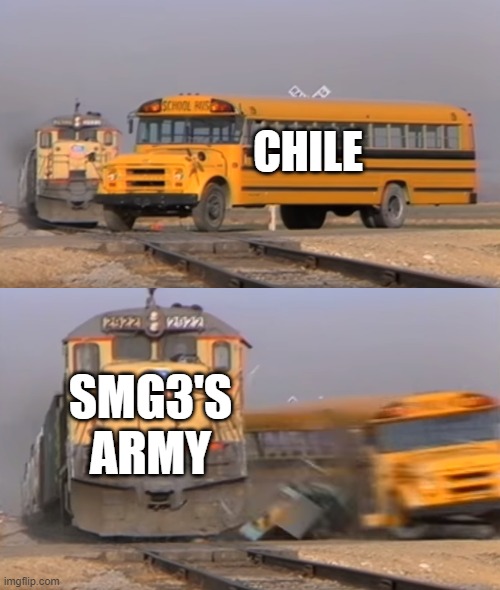 SMG3's Army attacks on Chile | CHILE; SMG3'S ARMY | image tagged in a train hitting a school bus,smg3 | made w/ Imgflip meme maker