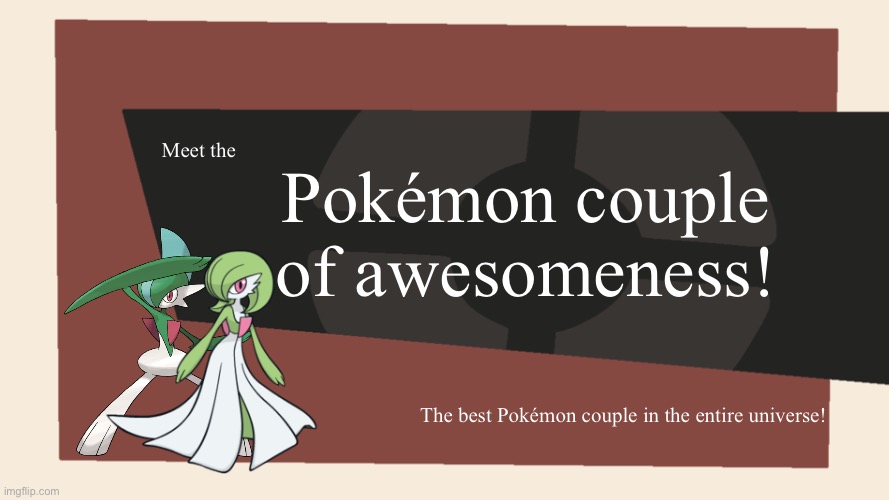 Gallade and Gardevoir is the best Pokémon couple in the whole wide world! | Meet the; Pokémon couple of awesomeness! The best Pokémon couple in the entire universe! | image tagged in meet the blank,pokemon | made w/ Imgflip meme maker